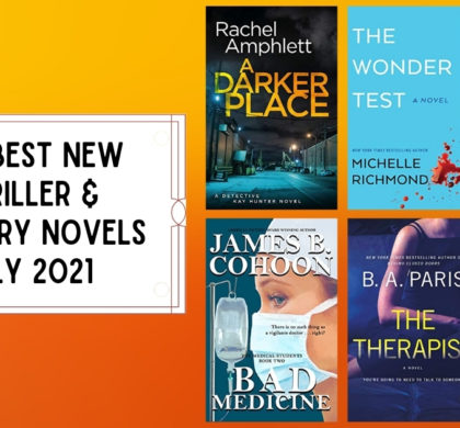 The Best New Thriller & Mystery Novels | July 2021