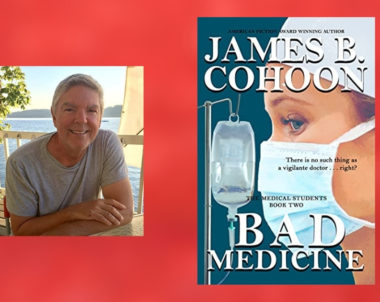 Interview with James B. Cohoon, Author of Bad Medicine