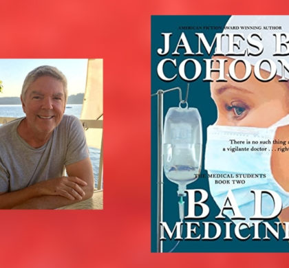 Interview with James B. Cohoon, Author of Bad Medicine