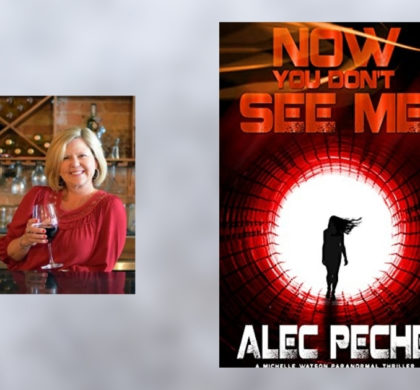 Interview with Alec Peche, Author of Now You Don’t See Me