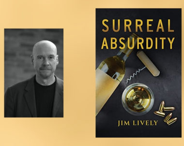 Interview with Jim Lively, Author of Surreal Absurdity