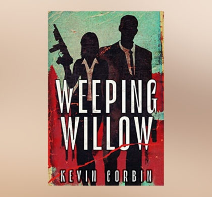 Interview with Kevin Corbin, Author of Weeping Willow