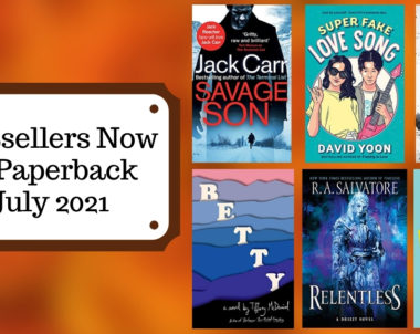 Bestsellers Now in Paperback | July 2021