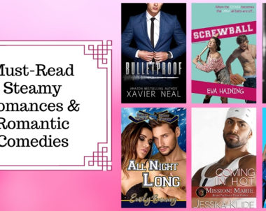 Must-Read Steamy Romances & Romantic Comedies | July 2021