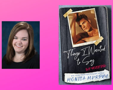 Interview with Monica Murphy, Author of Things I Wanted To Say: (but never did)