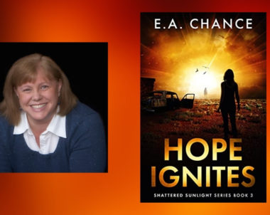 The Story Behind Hope Ignites by E. A. Chance