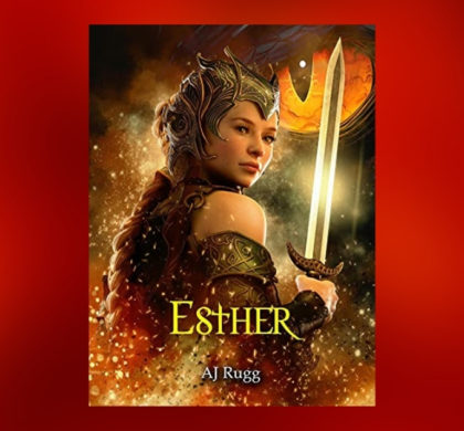 Interview with AJ Rugg, Author of Esther