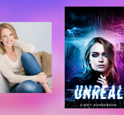 Interview with Cindy Gunderson, Author of Unreal