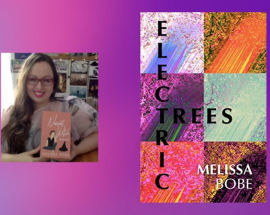 Interview with Melissa Bobe, Author of Electric Trees