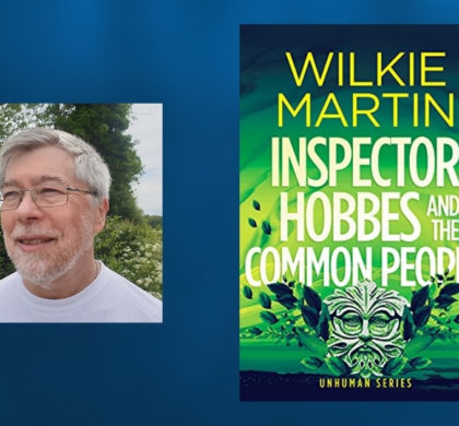 Interview with Wilkie Martin, Author of Inspector Hobbes and the Common People (Unhuman Book 5)