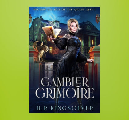 Interview with BR Kingsolver, Author of The Gambler Grimoire