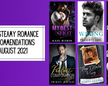 New Steamy Romance Recommendations | August 2021