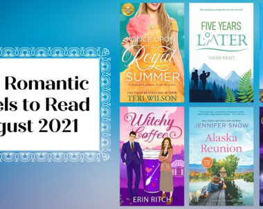 New Romantic Novels to Read | August 2021