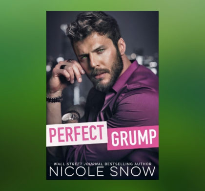 The Story Behind Perfect Grump by Nicole Snow