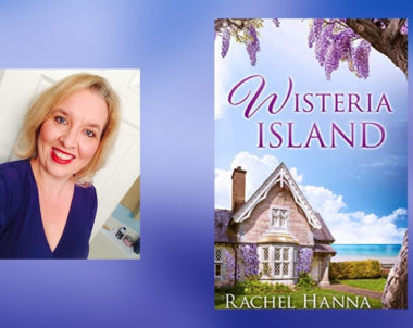 Interview with Rachel Hanna, Author of Wisteria Island