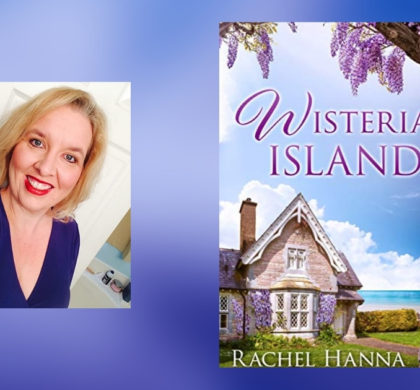 Interview with Rachel Hanna, Author of Wisteria Island