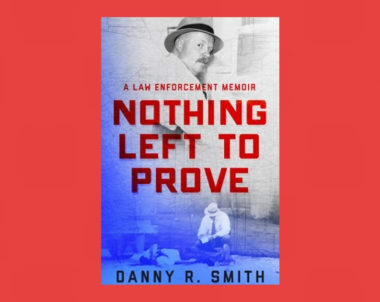 Interview with Danny R. Smith, Author of Nothing Left to Prove