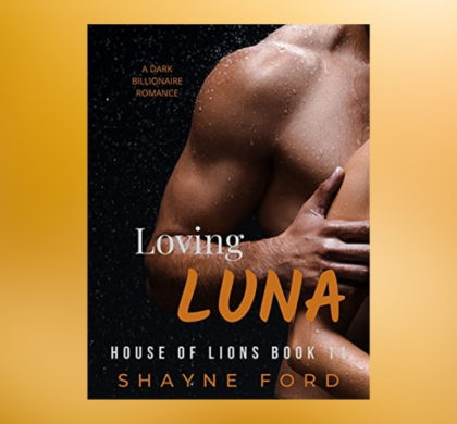 Interview with Shayne Ford, Author of Loving Luna (House of Lions Book 11)