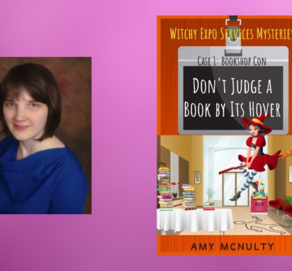 Interview with Amy McNulty, Author of Don’t Judge a Book by Its Hover (Witchy Expo Services Mysteries Book 1)