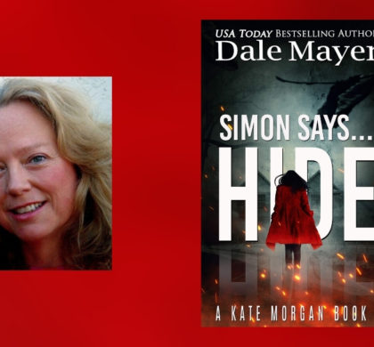 Interview with Dale Mayer, Author of Simon Says… Hide (Kate Morgan Thrillers Book 1)