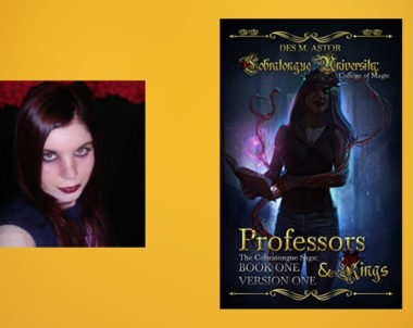 Interview with Des M. Astor, Author of Professors & Kings (Cobratongue University Book 1)