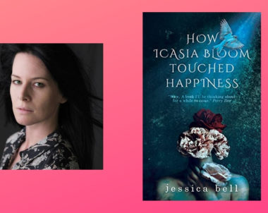 Interview with Jessica Bell, Author of How Icasia Bloom Touched Happiness