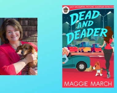 Interview with Maggie March, Author of Dead and Deader (Lucy McGuffin, Psychic Amateur Detective Book 7)