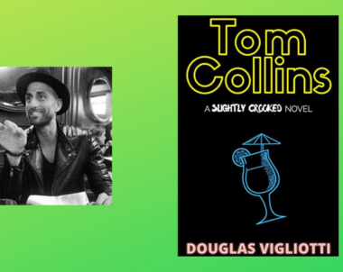 Interview with Douglas Vigliotti Author of Tom Collins: A ‘Slightly Crooked’ Novel