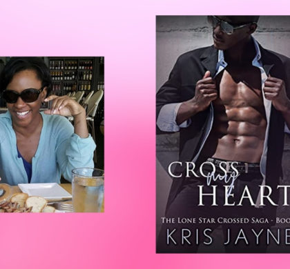 Interview with Kris Jayne, Author of Cross My Heart (Lone Star Crossed Saga Book 1)