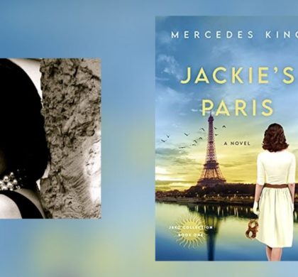 Interview with Mercedes King, Author of Jackie’s Paris