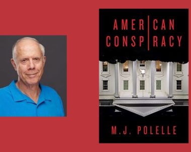 Interview with  M.J. Polelle, Author of American Conspiracy