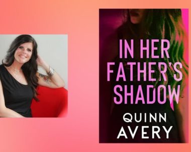 Interview with Quinn Avery, Author of In Her Father’s Shadow