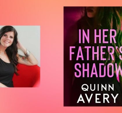 Interview with Quinn Avery, Author of In Her Father’s Shadow