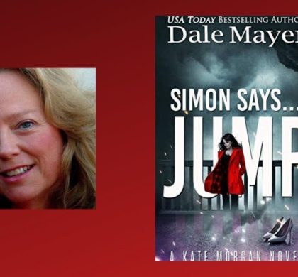 Interview with Dale Mayer, Author of Simon Says…Jump (Kate Morgan Thrillers Book 2)