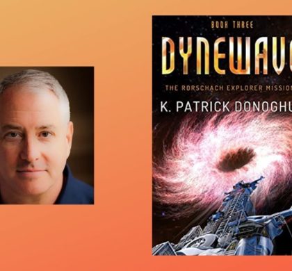 Interview with K. Patrick Donoghue, Author of Dynewave (The Rorschach Explorer Missions Book 3)