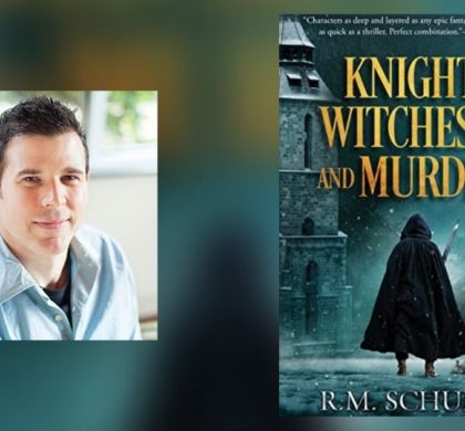 Interview with R. M. Schultz, Author of Knights, Witches, and Murder