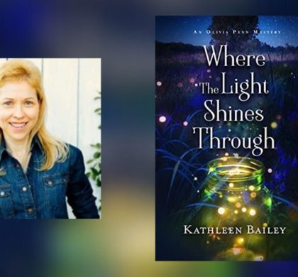 Interview with Kathleen Bailey, Author of Where The Light Shines Through