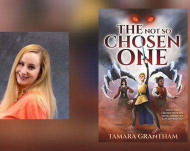 Interview with Tamara Grantham, Author of The Not-So-Chosen One