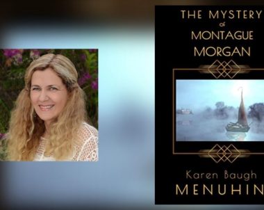 Interview with Karen Baugh Menuhin, Author of The Mystery of Montague Morgan