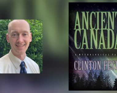 Interview with Clinton Festa, Author of Ancient Canada