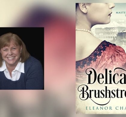 Interview with Eleanor Chance, Author of Delicate Brushstrokes