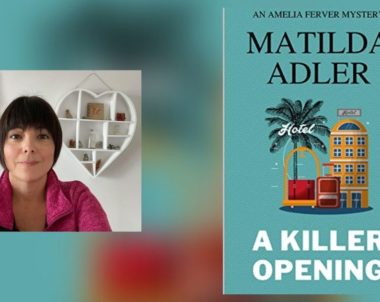 Interview with Matilda Adler, Author of A Killer Opening