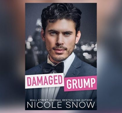 The Story Behind Damaged Grump by Nicole Snow