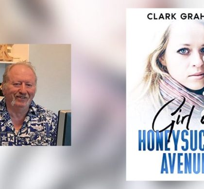 Interview with Clark Graham, Author of Girl on Honeysuckle Avenue