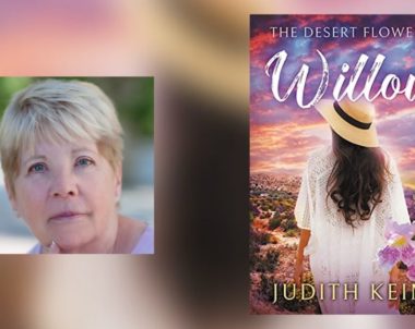 Interview with Judith Keim, Author of The Desert Flowers: Willow