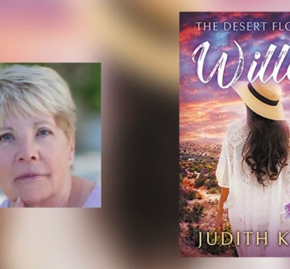 Interview with Judith Keim, Author of The Desert Flowers: Willow