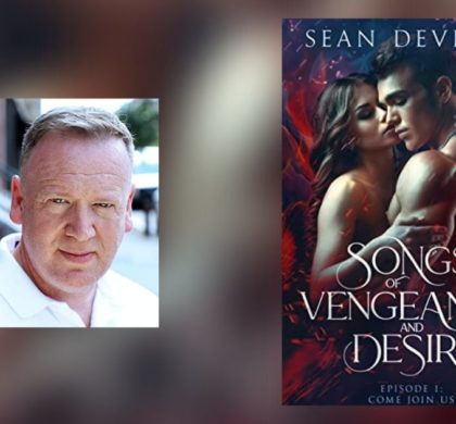 Interview with Sean Develin, Author of Songs of Vengeance and Desire