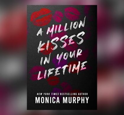 Interview with Monica Murphy, Author of A Million Kisses in Your Lifetime