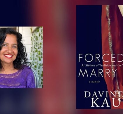 Interview with Davinder Kaur, Author of Forced to Marry Him