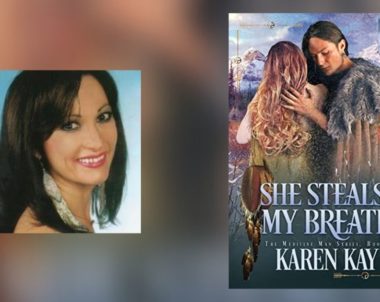 Interview with Karen Kay, Author of She Steals My Breath